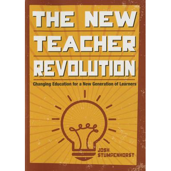 The New Teacher Revolution: Changing Education for a New Generation of Learners (Paperback) bij Singel 344