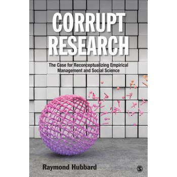 Corrupt Research: The Case for Reconceptualizing Empirical Management and Social Science (Paperback) bij Singel 344