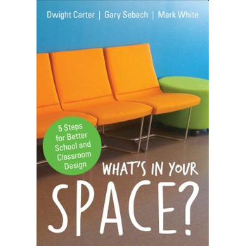 What's in Your Space?: 5 Steps for Better School and Classroom Design (Paperback) bij Singel 344