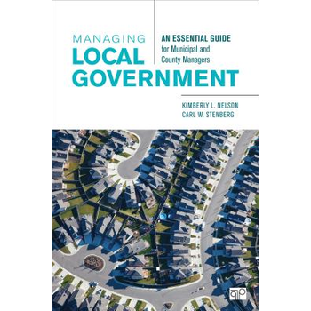 Managing Local Government: An Essential Guide for Municipal and County Managers (Paperback) bij Singel 344