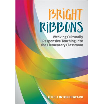 Bright Ribbons: Weaving Culturally Responsive Teaching Into the Elementary Classroom (Paperback) bij Singel 344