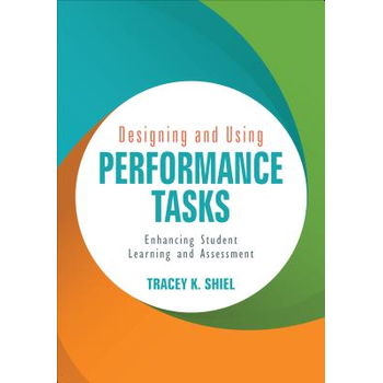 Designing and Using Performance Tasks: Enhancing Student Learning and Assessment (Paperback) bij Singel 344