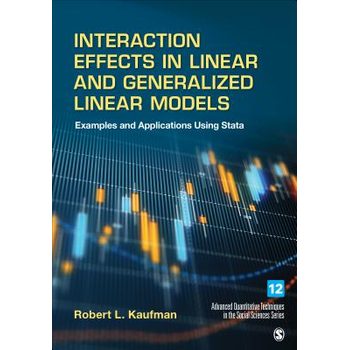 Interaction Effects in Linear and Generalized Linear Models: Examples and Applications Using Stata (Hardback) van Kaufman