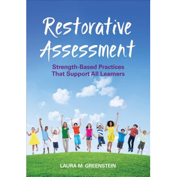 Restorative Assessment: Strength-Based Practices That Support All Learners (Paperback) van Greenstein