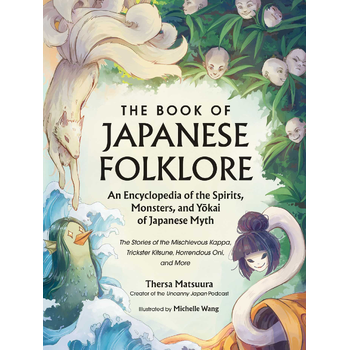 The Book of Japanese Folklore: An Encyclopedia of the Spirits, Monsters, and Yokai of Japanese Myth (Hardback) bij Singel 344