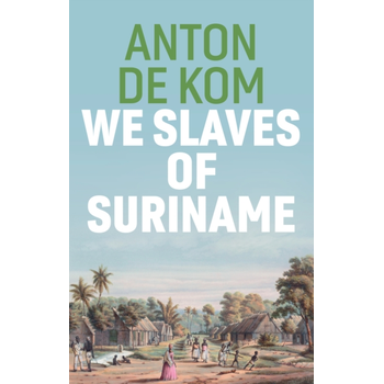 We Slaves of Suriname (Paperback) bij Singel 344