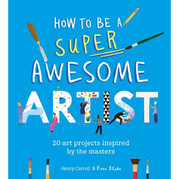 How to Be a Super Awesome Artist (Paperback) bij Singel 344