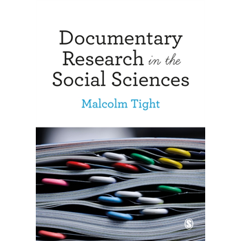 Documentary Research in the Social Sciences (Paperback) van Tight