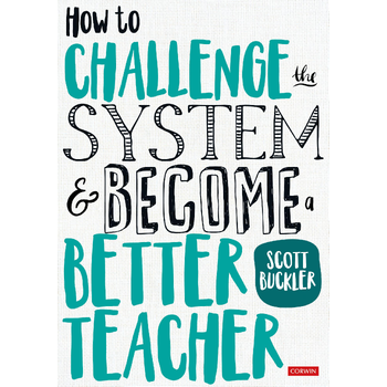 How to Challenge the System and Become a Better Teacher (Paperback) bij Singel 344