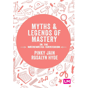 Myths and Legends of Mastery in the Mathematics Curriculum (Paperback) bij Singel 344