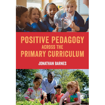 Positive Pedagogy across the Primary Curriculum (Paperback) bij Singel 344