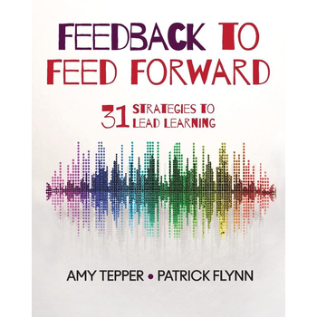 Feedback to Feed Forward: 31 Strategies to Lead Learning (Paperback) bij Singel 344