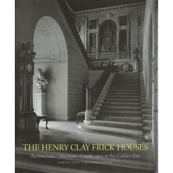 The Henry Clay Frick Houses (Hardback) van Martha Frick Symington Sanger, Wendell Garrett