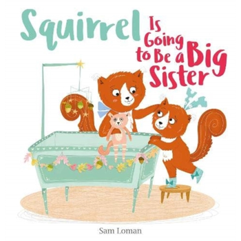 Squirrel Is Going to Be a Big Sister (Hardback) bij Singel 344