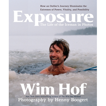 Exposure: How an Outlier’s Journey Illuminates the Extremes of Power, Vitality, and Possibility (Hardback) bij Singel 344
