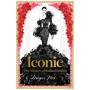 Iconic: The Masters of Italian Fashion (Hardback) bij Singel 344