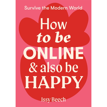 How to Be Online and Also Be Happy (Paperback) bij Singel 344