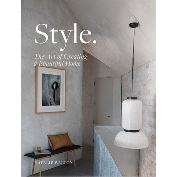 Style: The Art of Creating a Beautiful Home (Hardback) bij Singel 344