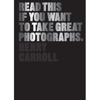 Read This if You Want to Take Great Photographs (Paperback) bij Singel 344