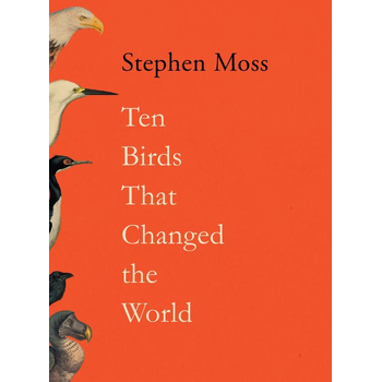 Ten Birds That Changed the World (Hardback) bij Singel 344