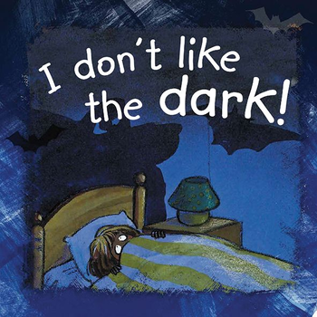I don't like the dark! (Paperback) bij Singel 344