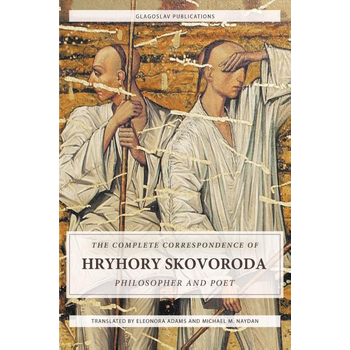 The Complete Correspondence of Hryhory Skovoroda: Philosopher And Poet (Paperback) bij Singel 344
