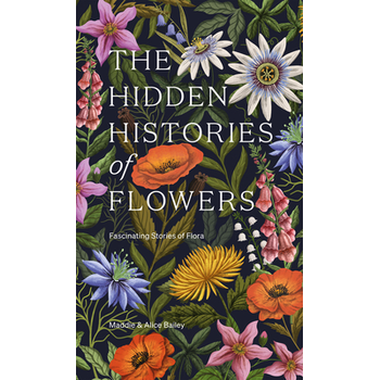The Hidden Histories of Flowers (Hardback) bij Singel 344