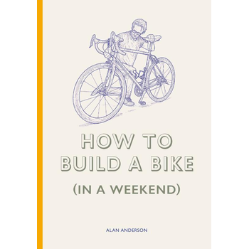 How to Build a Bike (in a Weekend) (Hardback) bij Singel 344