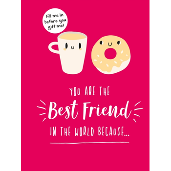 You Are the Best Friend in the World Because… (Hardback) bij Singel 344