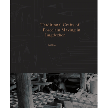 Traditional Crafts of Porcelain Making in Jingdezhen (Paperback) bij Singel 344