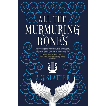 All the Murmuring Bones (Paperback) van A.G. Slatter
