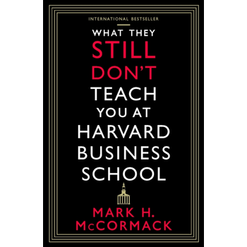 What They Still Don’t Teach You At Harvard Business School (Paperback) bij Singel 344