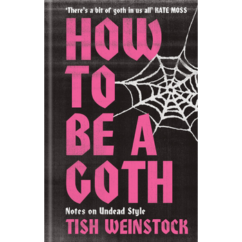 How to Be a Goth (Hardback) bij Singel 344