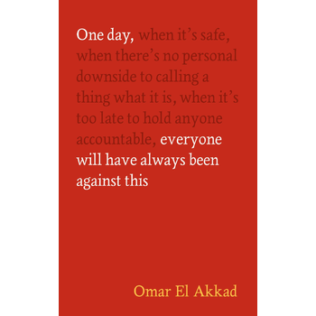 One Day, Everyone Will Have Always Been Against This (Hardback) bij Singel 344