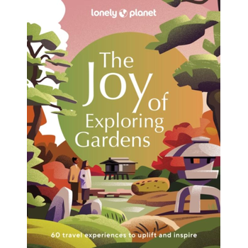 Lonely Planet The Joy of Exploring Gardens (Hardback) bij Singel 344