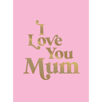I Love You Mum (Hardback) bij Singel 344