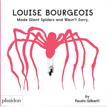 Louise Bourgeois Made Giant Spiders and Wasn't Sorry. (Hardback) bij Singel 344