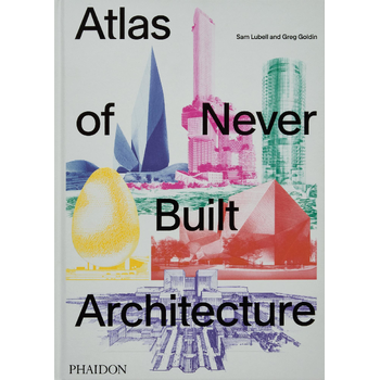 Atlas of Never Built Architecture (Hardback) bij Singel 344
