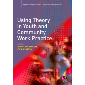 Using Theory in Youth and Community Work Practice (Paperback) bij Singel 344