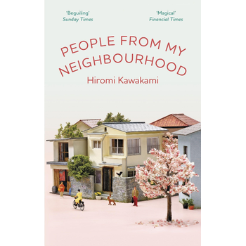 People From My Neighbourhood (Paperback) van Hiromi (Y) Kawakami