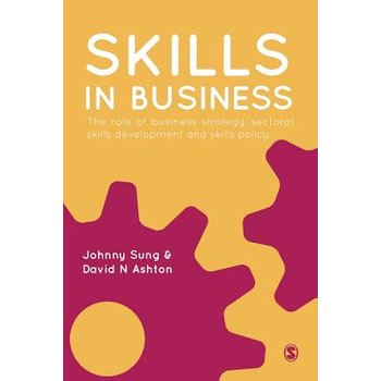 Skills in Business: The Role of Business Strategy, Sectoral Skills Development and Skills Policy (Paperback) bij Singel 344