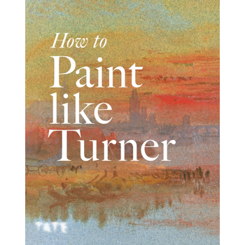 How to Paint Like Turner (Paperback) bij Singel 344