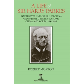 A Life of Sir Harry Parkes (Hardback) bij Singel 344
