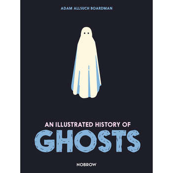 An Illustrated History of Ghosts (Hardback) bij Singel 344