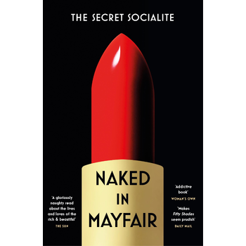 Naked In Mayfair (Paperback) van The Secret Socialite