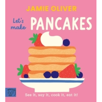 Jamie Oliver: Let's Make Pancakes (Board book) bij Singel 344