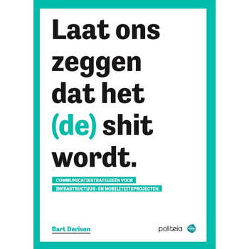Laat ons zeggen dat het (de) shit wordt (Paperback) van Bart Derison