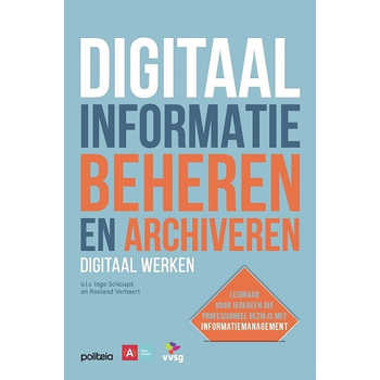 Digitaal informatie beheren en archiveren: digitaal werken (Paperback) bij Singel 344