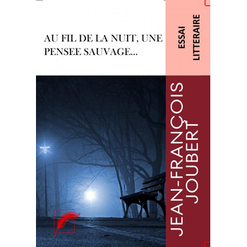Au fil de la nuit, une pensée sauvage... (Paperback) bij Singel 344