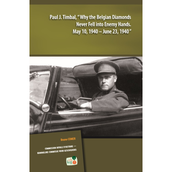 Paul J. Timbal, “Why the Belgian Diamonds Never Fell into Ennemy Hands. May 10, 1940 – June 23, 1940” (Paperback) bij Singel 344